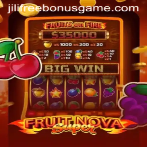 Discover the Thrills of FruitNovaSuper with Jili Free Bonus